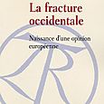 La Fracture occidentale. Naissance d'une opinion européenne