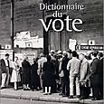 Le Dictionnaire du vote (avec Pascal Perrineau)