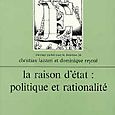 La raison d'Etat : politique et rationalité (avec Christian Lazzeri)