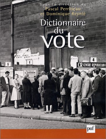 Le Dictionnaire du vote (avec Pascal Perrineau)